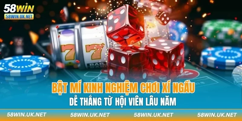 Bật mí kinh nghiệm chơi xí ngầu dễ thắng từ hội viên lâu năm