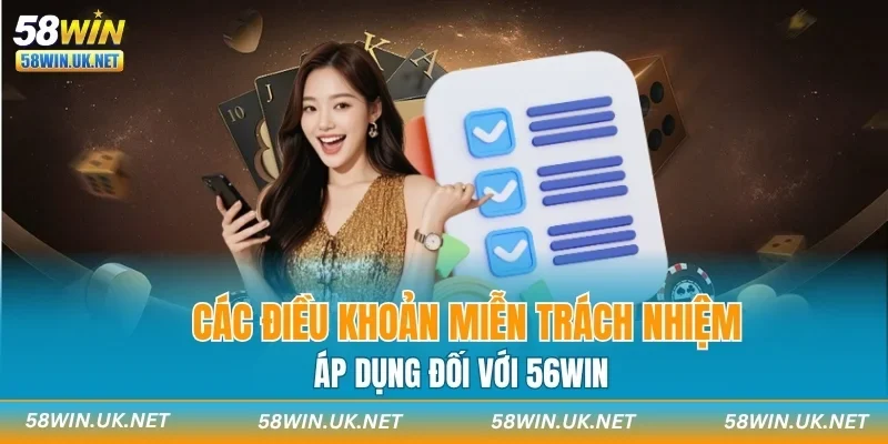 Các điều khoản miễn trách nhiệm áp dụng đối với 58WIN