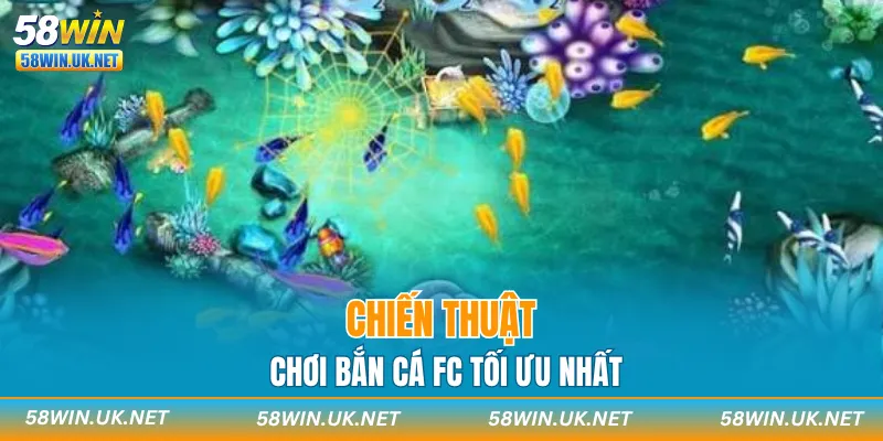 Chiến thuật chơi bắn cá FC tối ưu nhất