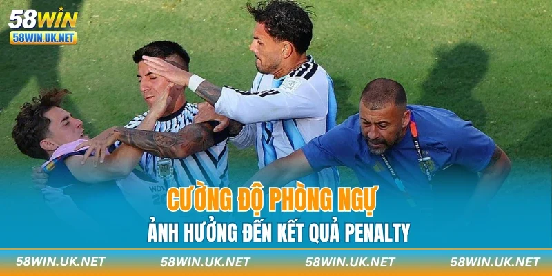 Cường độ phòng ngự ảnh hưởng đến kết quả Penalty