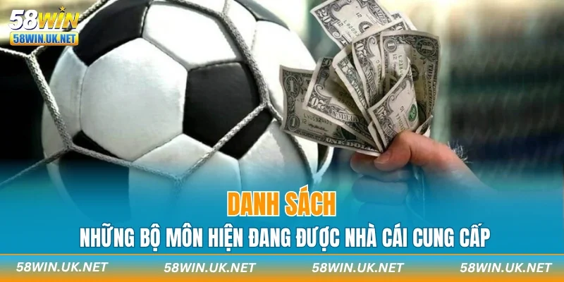 Danh sách những bộ môn hiện đang được nhà cái cung cấp