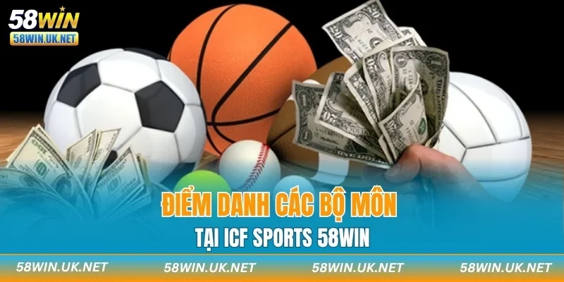 Điểm danh các bộ môn tại ICF Sports 58WIN