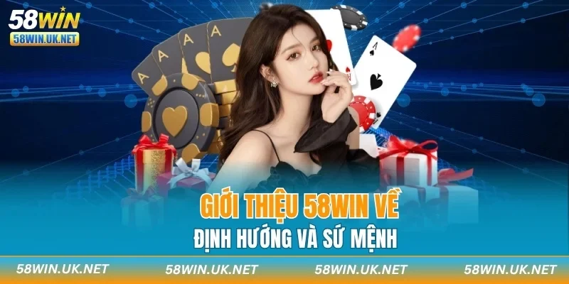 Giới thiệu 58WIN về định hướng và sứ mệnh
