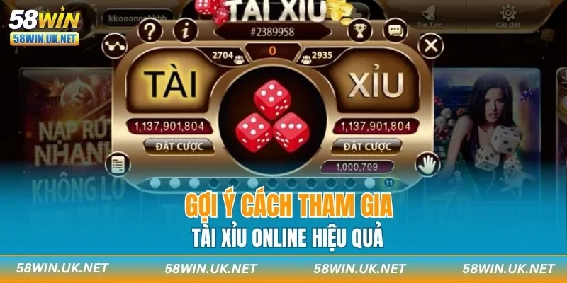 Gợi ý cách tham gia tài xỉu online hiệu quả