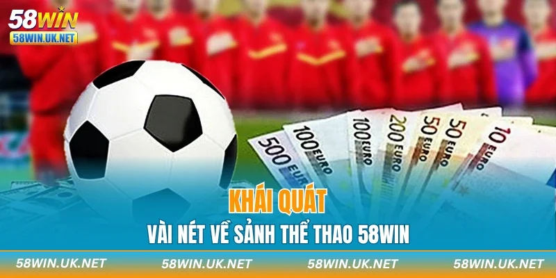 Khái quát vài nét về sảnh thể thao 58WIN