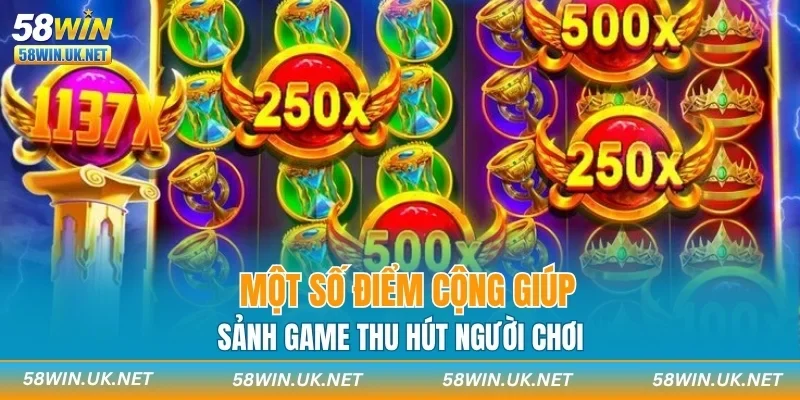 Một số điểm cộng giúp sảnh game thu hút người chơi