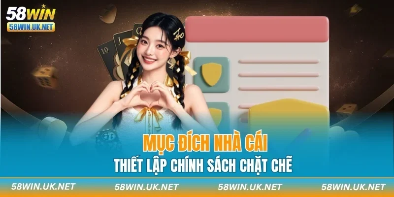 Mục đích nhà cái thiết lập chính sách chặt chẽ