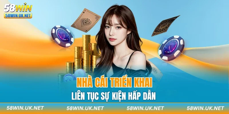 Nhà cái triển khai liên tục sự kiện hấp dẫn