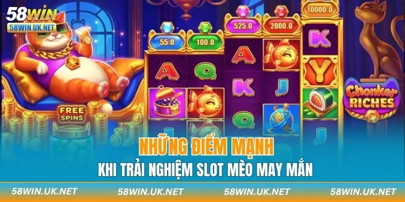 Những điểm mạnh khi trải nghiệm slot mèo may mắn