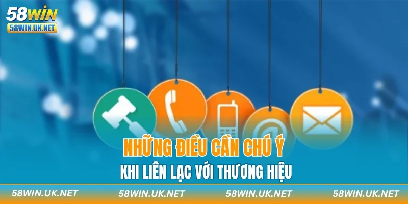 Những điều cần chú ý khi liên lạc với thương hiệu