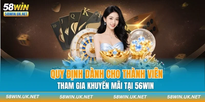 Quy định dành cho thành viên tham gia khuyến mãi tại 58WIN