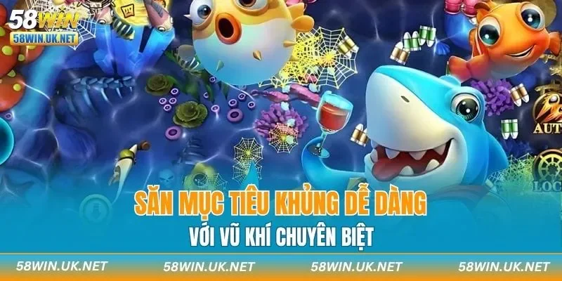 Săn mục tiêu khủng dễ dàng với vũ khí chuyên biệt