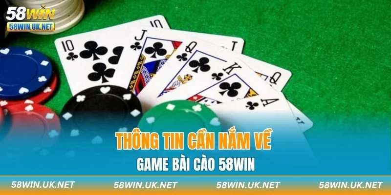Thông tin cần nắm về game Bài Cào 58WIN
