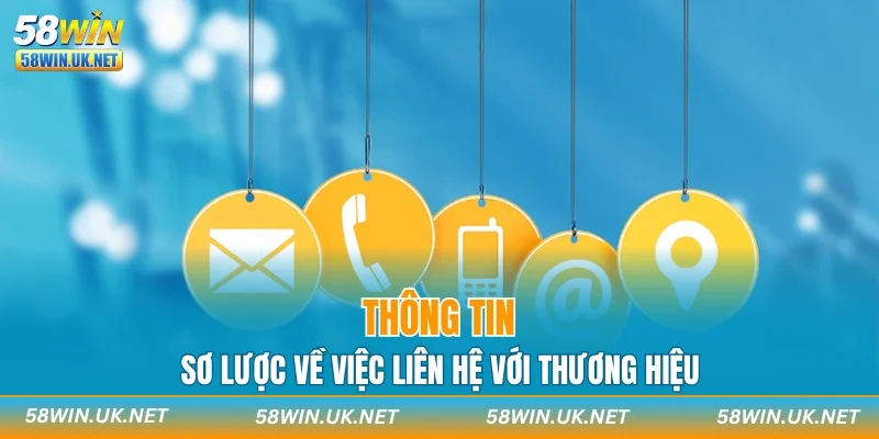 Thông tin sơ lược về việc liên hệ với thương hiệu